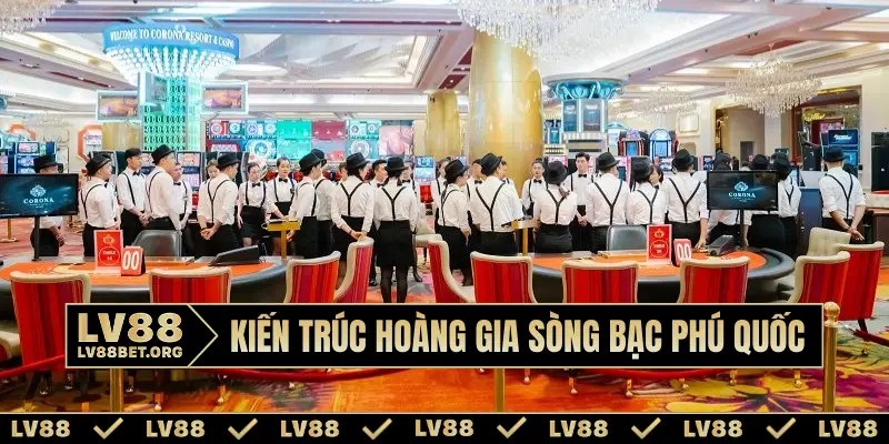 Kiến trúc hoàng gia sòng bạc Phú Quốc