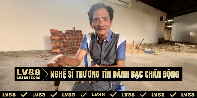 Nghệ sĩ Thương Tín đánh bạc chấn động
